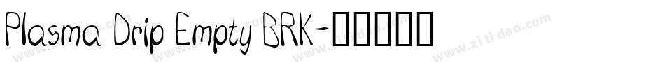 Plasma Drip Empty BRK字体转换